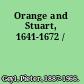 Orange and Stuart, 1641-1672 /