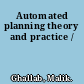 Automated planning theory and practice /