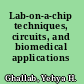 Lab-on-a-chip techniques, circuits, and biomedical applications /