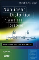 Nonlinear distortion in wireless systems modelling and simulation with MATLAB /