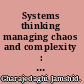 Systems thinking managing chaos and complexity : a platform for designing business architecture /