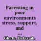 Parenting in poor environments stress, support, and coping /