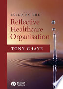 Building the reflective healthcare organisation