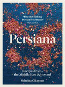 Persiana : recipes from the Middle East & beyond /