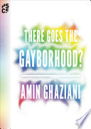 There Goes the Gayborhood? /