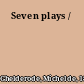 Seven plays /