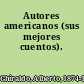 Autores americanos (sus mejores cuentos).