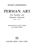 Persian art : the Parthian and Sassanian dynasties, 249 B.C.-A.D. 651 /