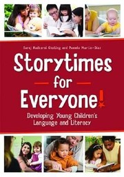 Storytimes for everyone! : developing young children's language and literacy /