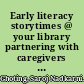 Early literacy storytimes @ your library partnering with caregivers for success /