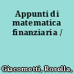 Appunti di matematica finanziaria /