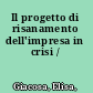 Il progetto di risanamento dell'impresa in crisi /