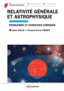 Relativite generale et astrophysique : problemes et exercices corriges /