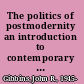 The politics of postmodernity an introduction to contemporary politics and culture /