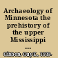 Archaeology of Minnesota the prehistory of the upper Mississippi river region /