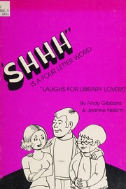 "Shhh" is a four letter word : "laughs for library lovers" /