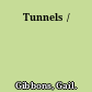 Tunnels /