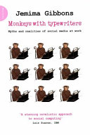 Monkeys with typewriters : myths and realities of social media at work /