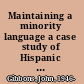 Maintaining a minority language a case study of Hispanic teenagers /