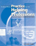 Evidence-based practice for the helping professions : a practical guide with integrated multimedia /