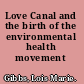 Love Canal and the birth of the environmental health movement /