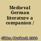 Medieval German literature a companion /