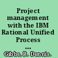 Project management with the IBM Rational Unified Process lessons from the trenches /