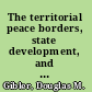The territorial peace borders, state development, and international conflict /
