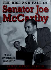 The rise and fall of Senator Joe McCarthy /