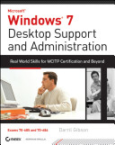 Windows 7 desktop support and administration real world skills for MCITP certification and beyond /