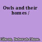 Owls and their homes /