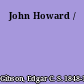 John Howard /