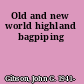 Old and new world highland bagpiping