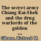 The secret army Chiang Kai-Shek and the drug warlords of the golden triangle /