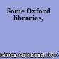 Some Oxford libraries,