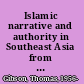 Islamic narrative and authority in Southeast Asia from the 16th to the 21st century /