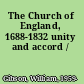 The Church of England, 1688-1832 unity and accord /