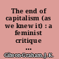 The end of capitalism (as we knew it) : a feminist critique of political economy /