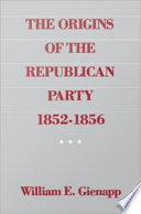 The origins of the Republican Party, 1852-1856