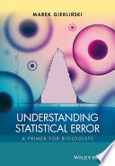 Understanding statistical error : a primer for biologists /