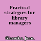 Practical strategies for library managers