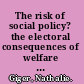 The risk of social policy? the electoral consequences of welfare state retrenchment and social policy performance in OECD countries /