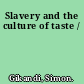 Slavery and the culture of taste /