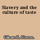 Slavery and the culture of taste
