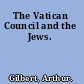 The Vatican Council and the Jews.