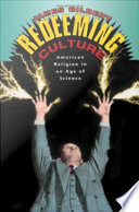 Redeeming culture American religion in an age of science /