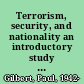 Terrorism, security, and nationality an introductory study in applied political philosophy /