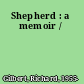 Shepherd : a memoir /
