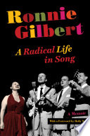 Ronnie Gilbert : a radical life in song /