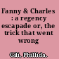 Fanny & Charles : a regency escapade or, the trick that went wrong /